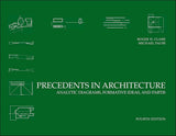 Precedents in Architecture: Analytic Diagrams, Formative Ideas, and Partis
